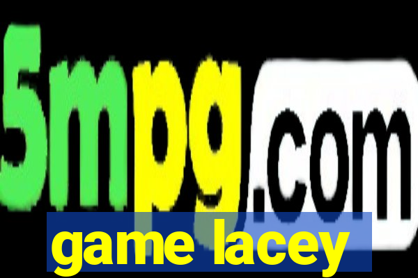 game lacey